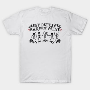 Sleep Deprived Barely Alive T-Shirt